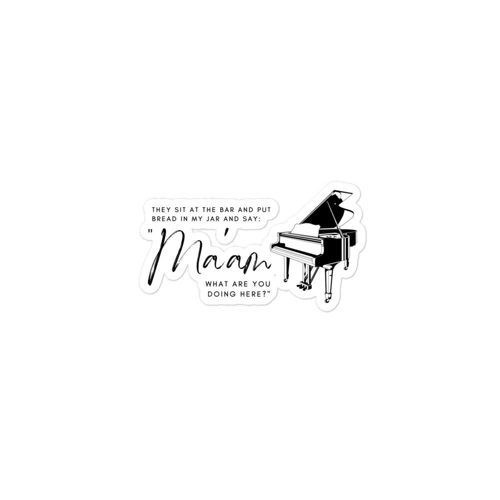 Maam What Are You Doing Here Sticker (piano ladies)