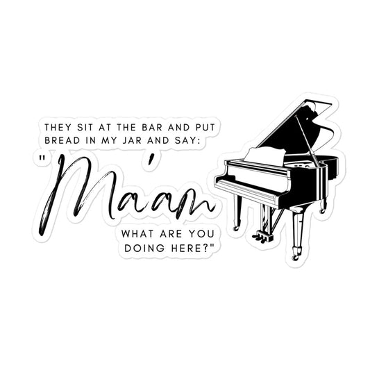 Maam What Are You Doing Here Sticker (piano ladies)